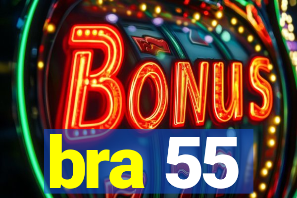 bra 55